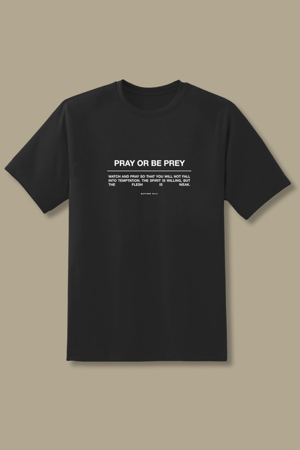 Pray Or Be Prey T-Shirt - Black