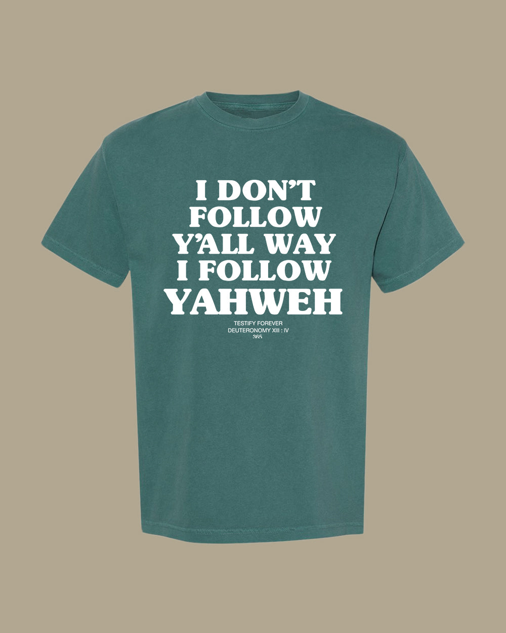 I Don't Follow Y'all Way I Follow Yahweh T-Shirt - Teal